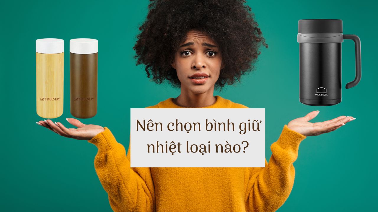 Bình Giữ Nhiệt Nào Tốt Nhất Trên Thị Trường