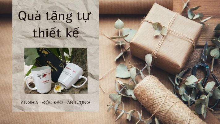 Mách Bạn Quà Tặng Tự Thiết Kế "Có 1-0-2"